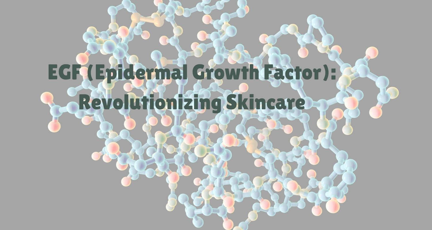 39. EGF (Epidermal Growth Factor): Revolutionizing Skincare – Oattbe