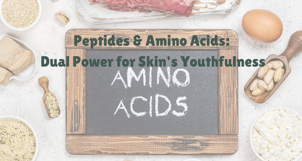 "Peptides & Amino Acids: Dual Power for Skin's Youthfulness"